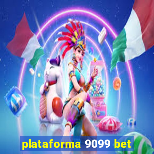 plataforma 9099 bet